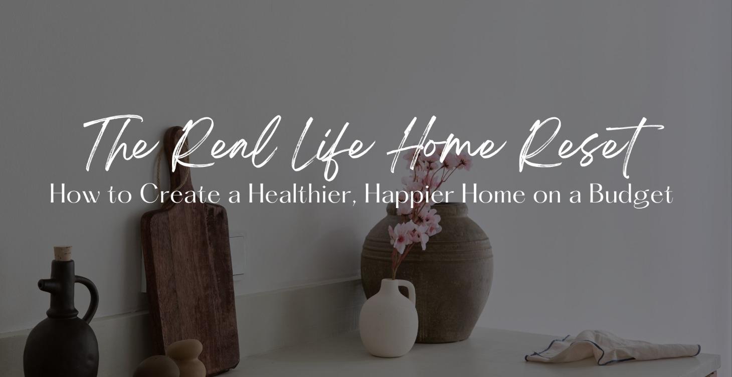 The Real Life Home Reset