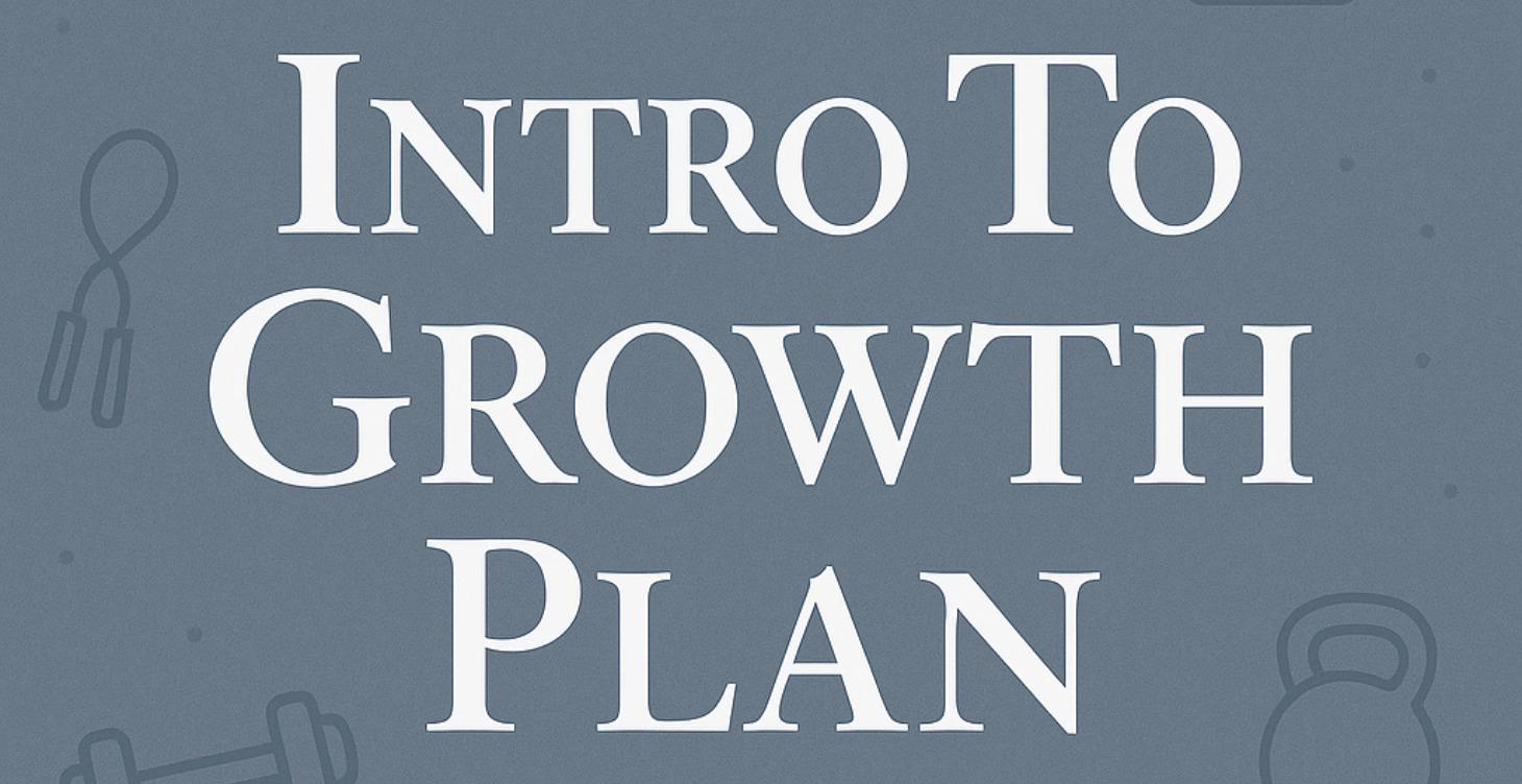 Introduction: Intro to the Growth Formula/Plan