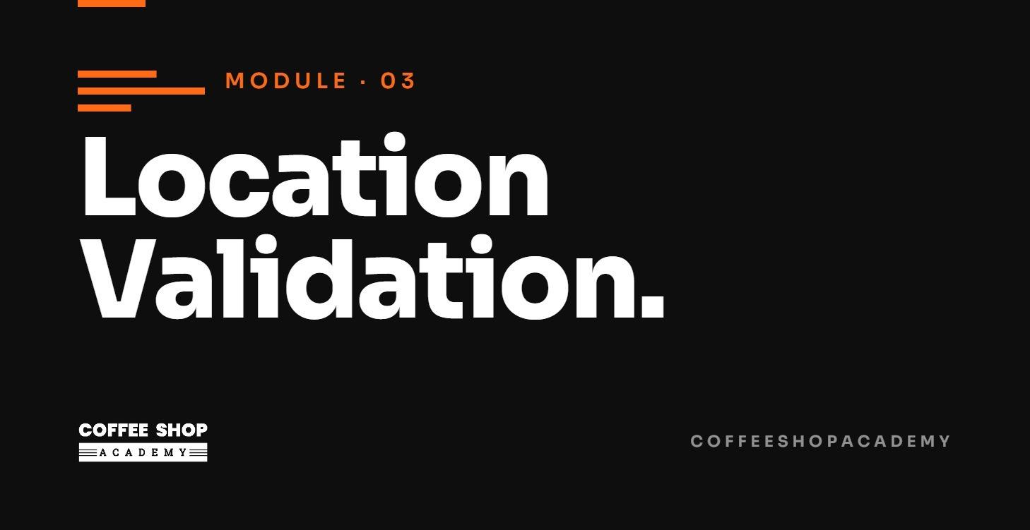 Location- Validation and Implementation