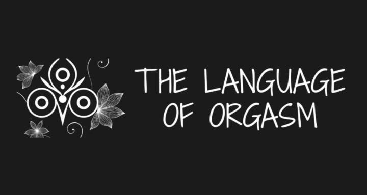 The Language of Orgasm