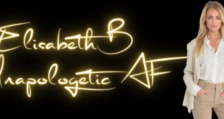 Elisabeth B- Unapologetic AF