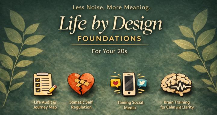 Foundations — Life by Design