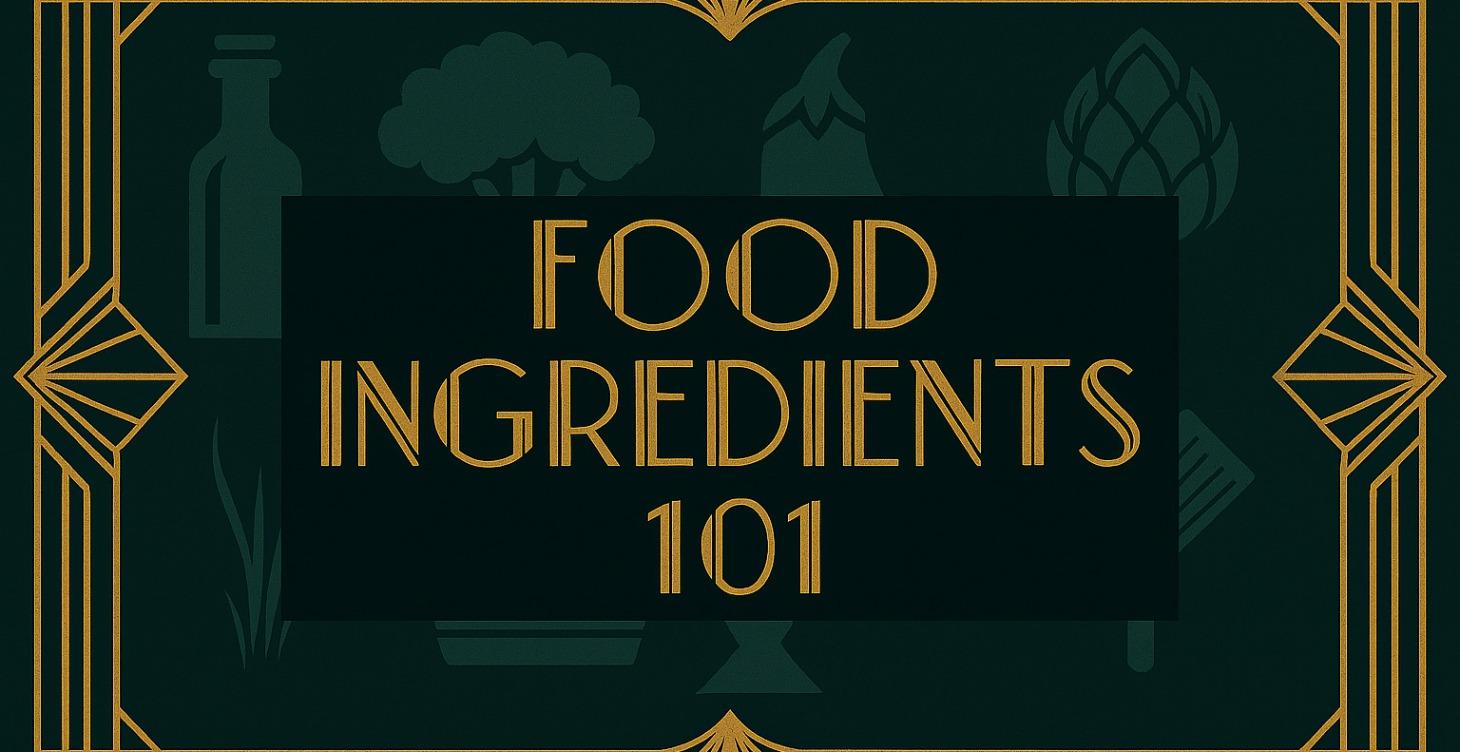 Food Ingredients 101
