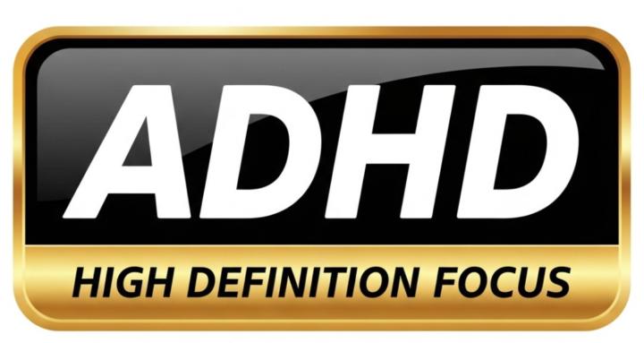 ADHD: High Definition Focus