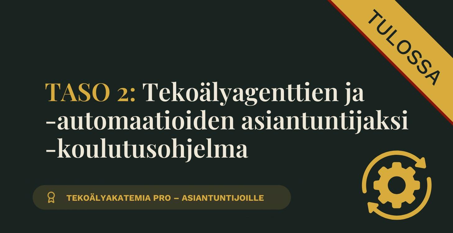 PRO: Agenttien & automaatioiden asiantuntijaksi