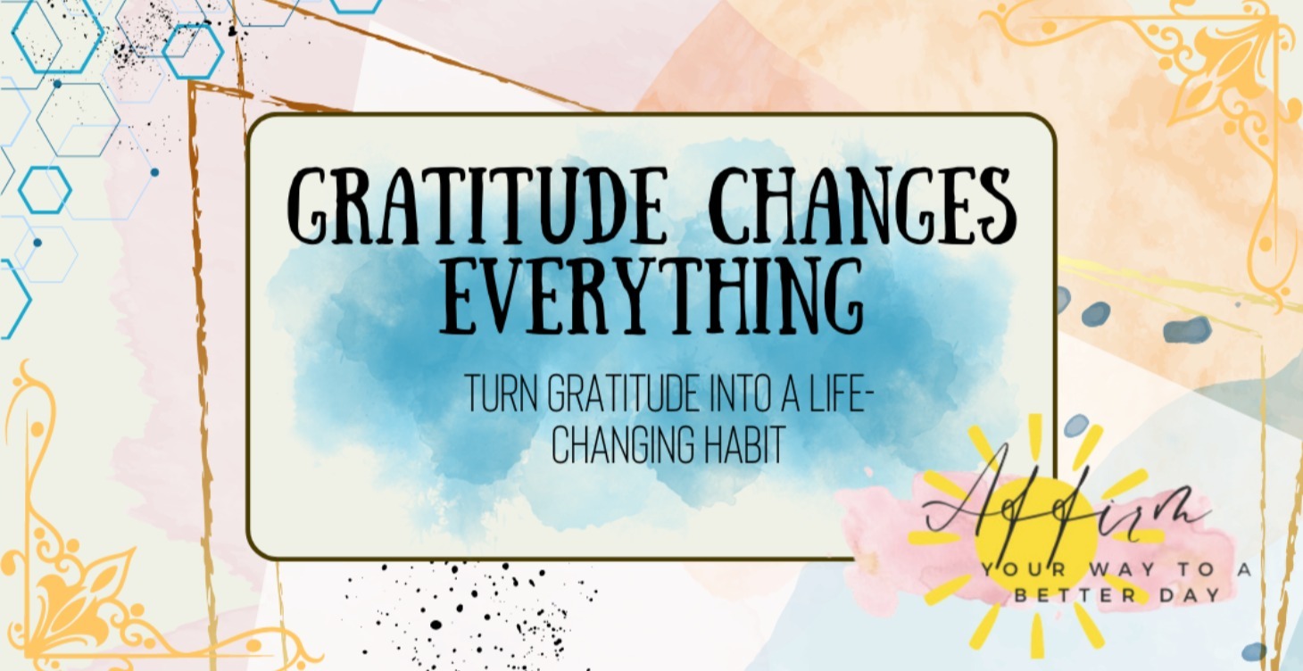 Gratitude Changes Everything