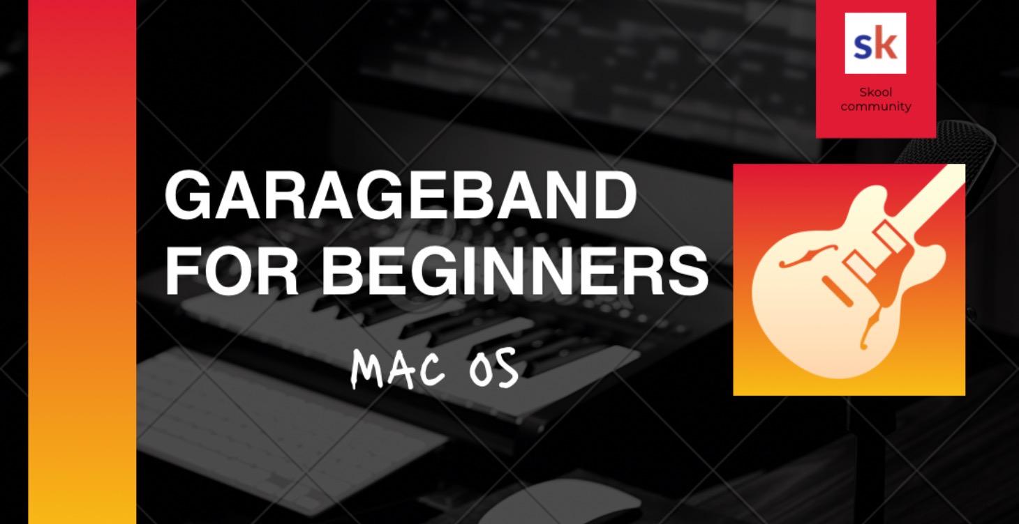 GarageBand on Mac for beginners.