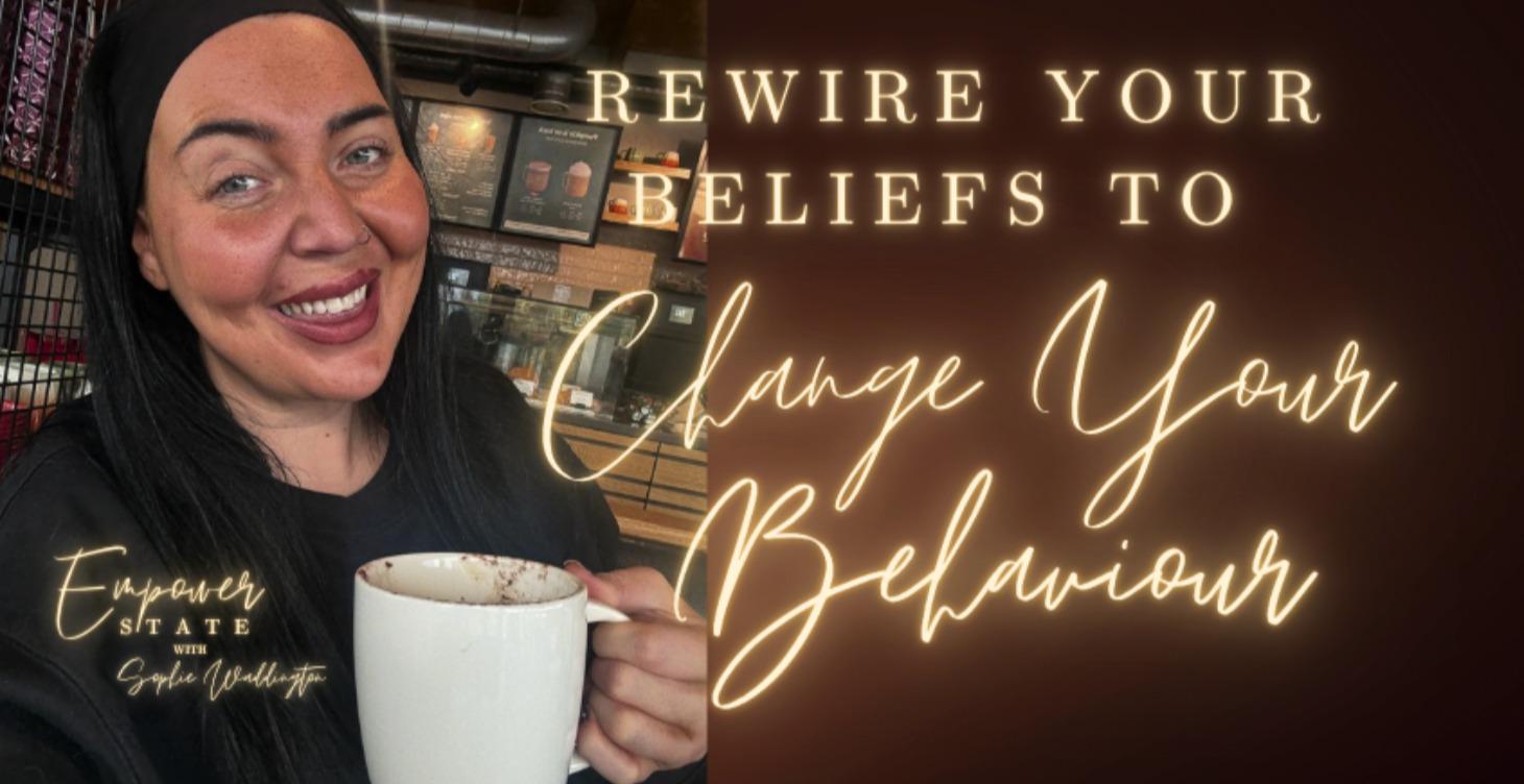 Rewire your mind to drive new behaviour