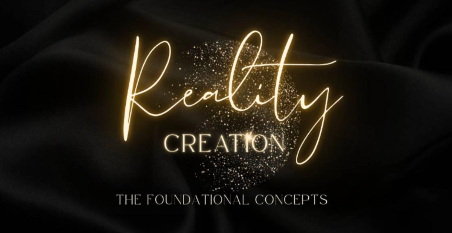 Reality Creation