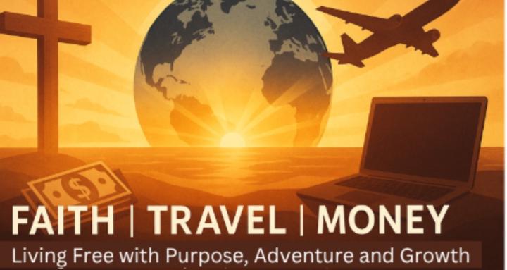 Faith | Travel | $ | Freedom