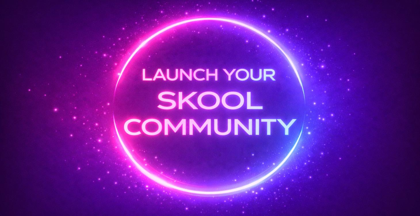 Launch Your Skool Community