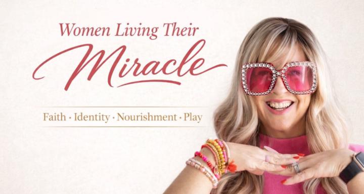 Women Living Their Miracle