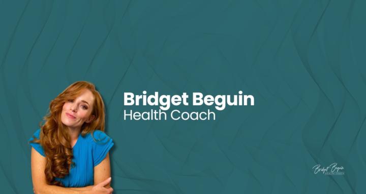Bridget Beguin Health Coach