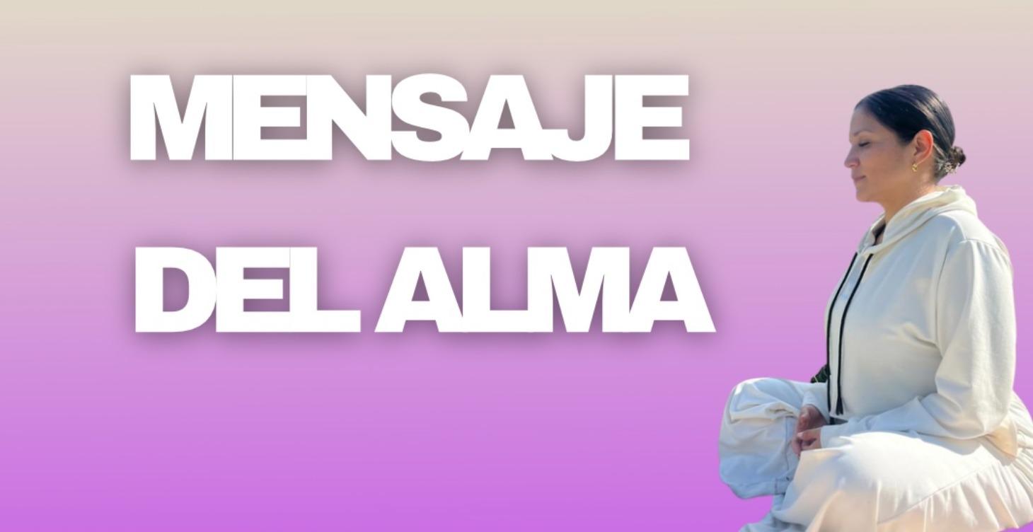 MENSAJE DEL ALMA