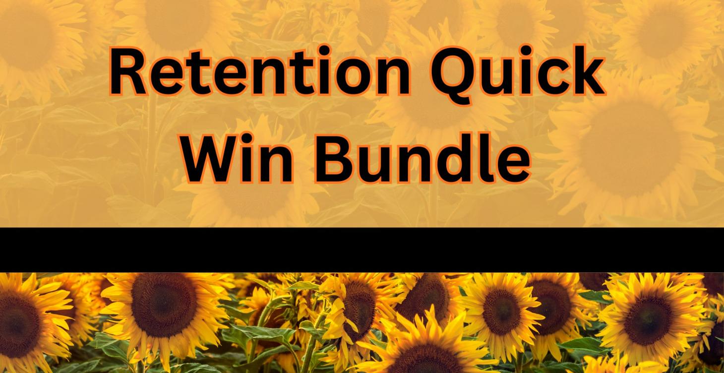 Retention Quick Win Bundle