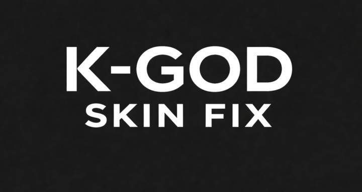 K-GOD Skin Fix