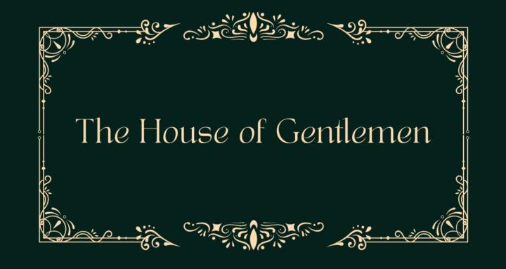 The House of Gentlemen