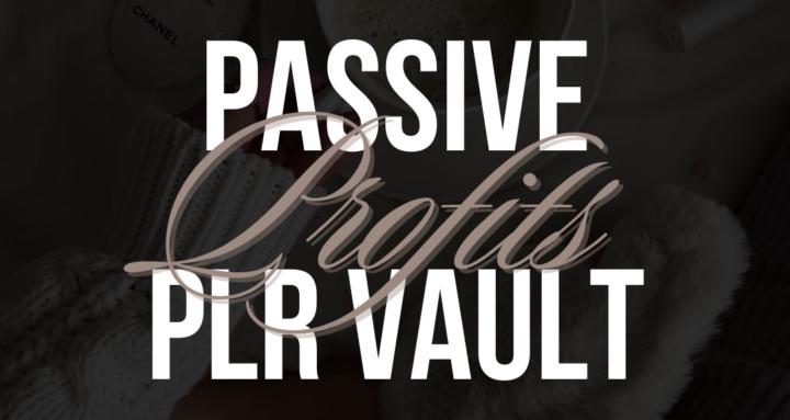 Passive Profits PLR Vault