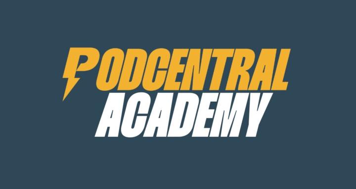 The PodCentral Academy