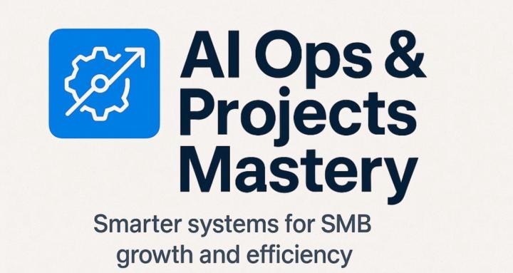 AI Ops & Projects Mastery