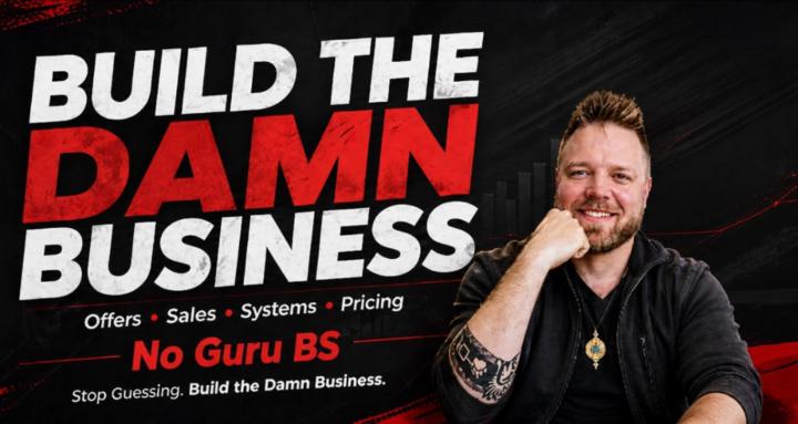 Build the Damn Business