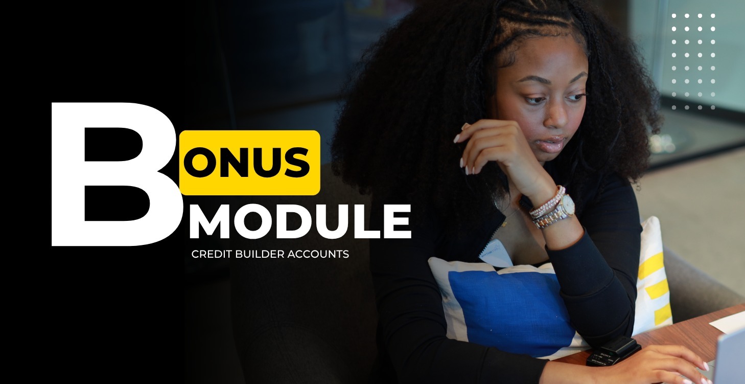 Bonus: Credit Builder Accounts