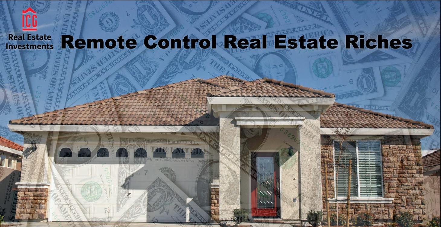 Remote Control Real Estate Riches