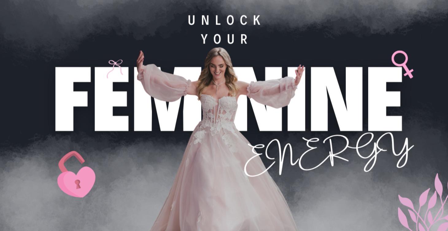 Unlock your feminine energy