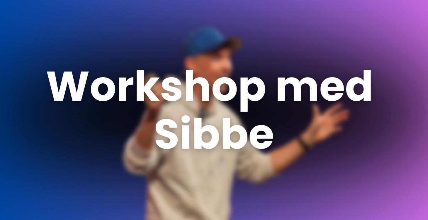 Workshop med Sibbe