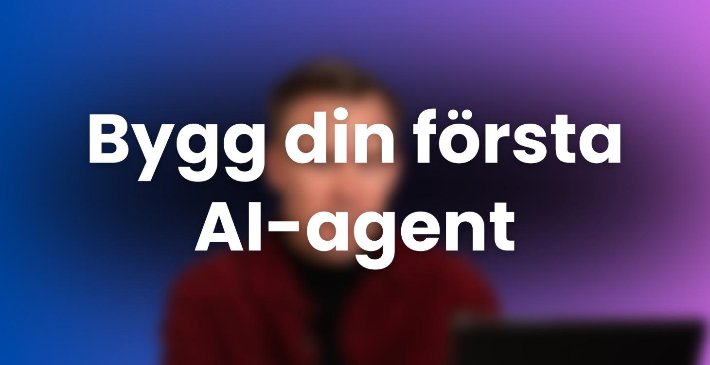 Bygg din första AI Agent