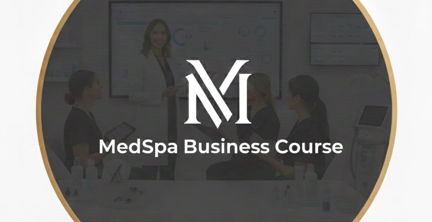 Built to Last: The MedSpa Business Course