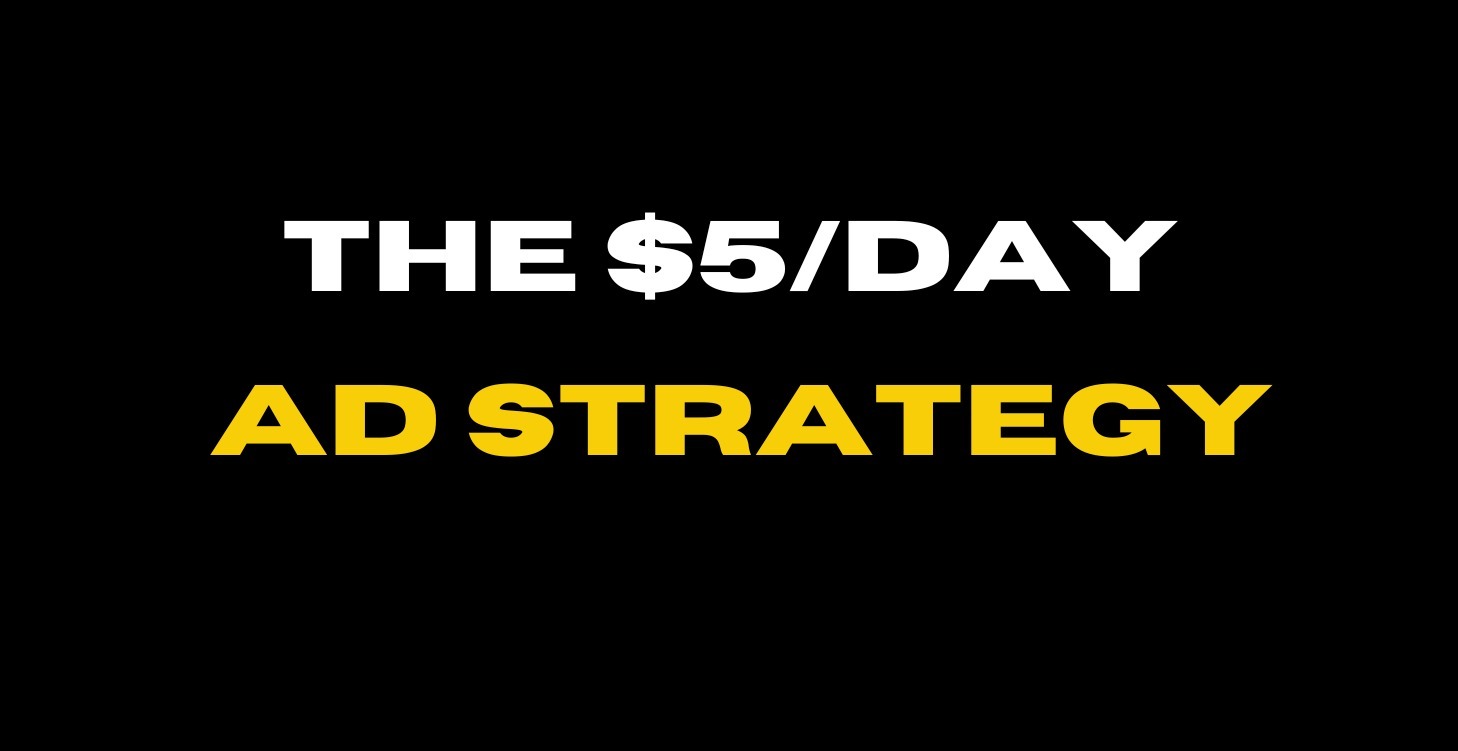 The $5/day Ad Strategy