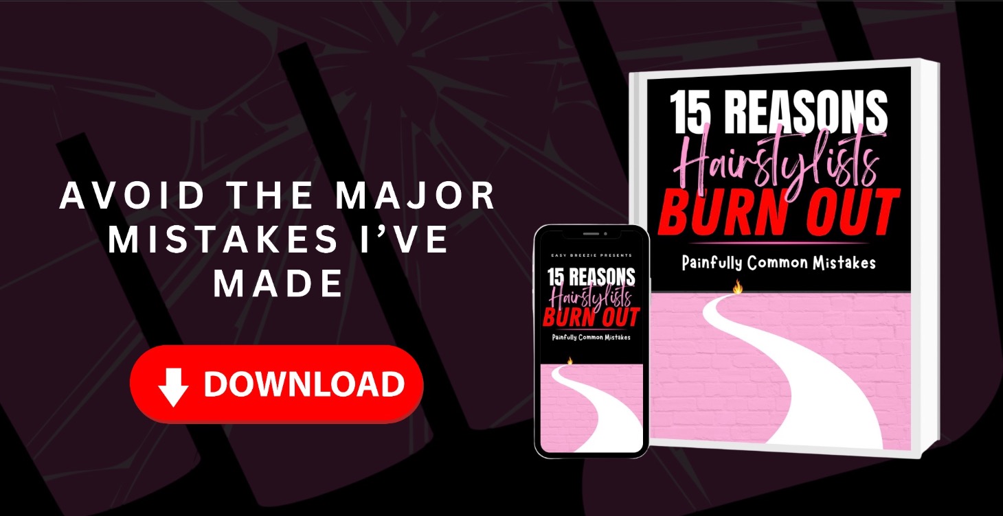 15 Reasons Hairstylists Burn Out