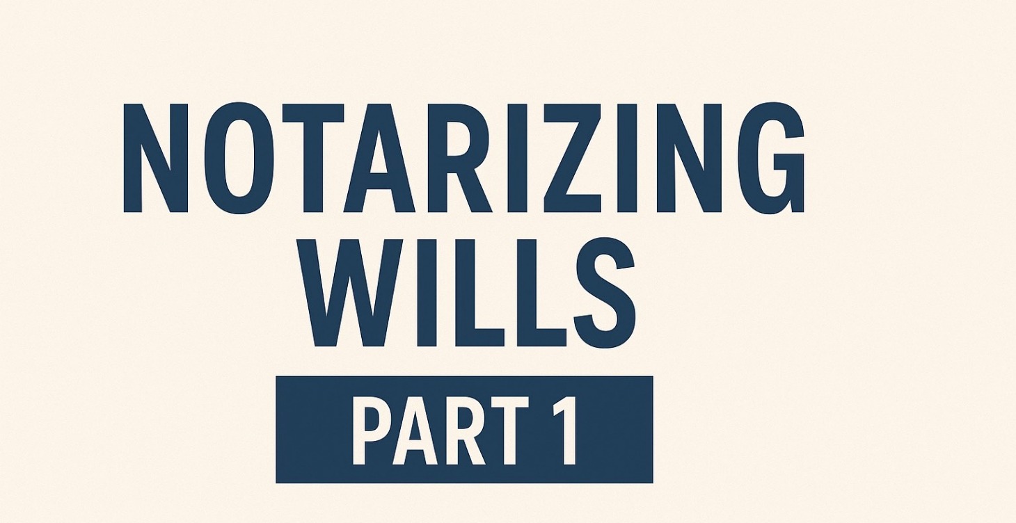 Notarizing Wills PT. 1
