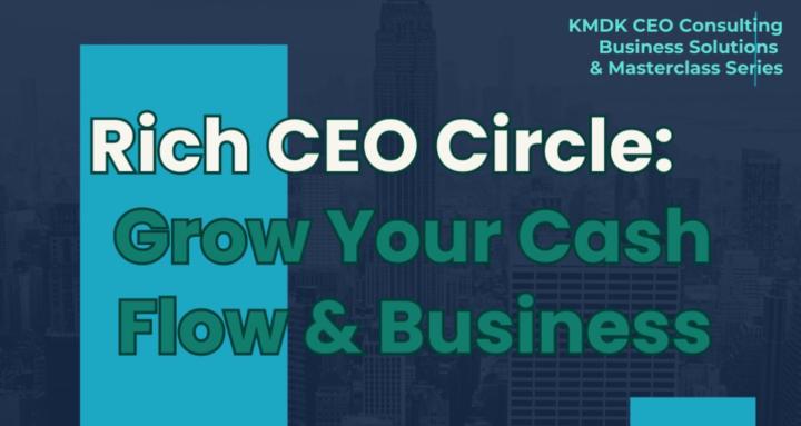 Rich CEO Circle: Grow the Flow