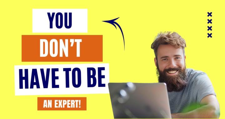 You Don’t Have to Be an Expert