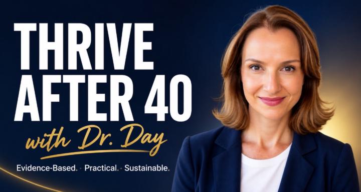 Thrive After 40 with Dr. Day