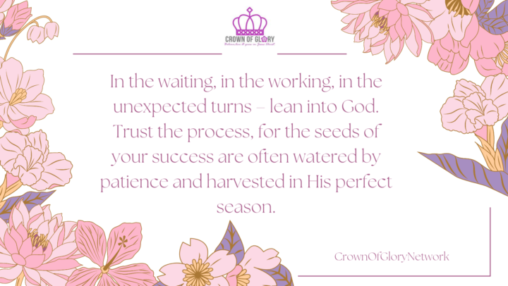 Lean into your faith, trust the process.
