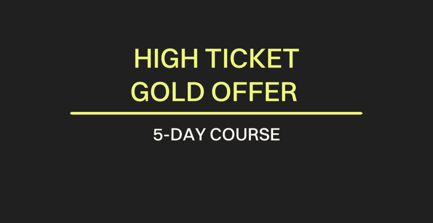 High Ticket Gold Offer Course