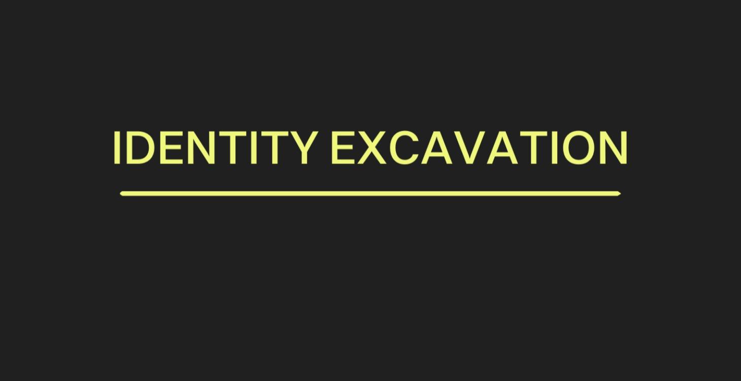 Identity Excavation