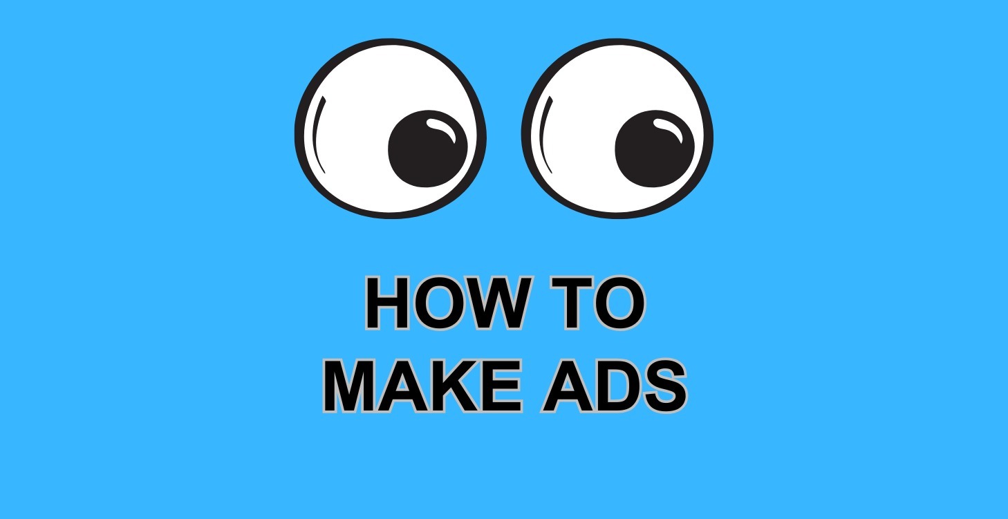 How To Make Ads