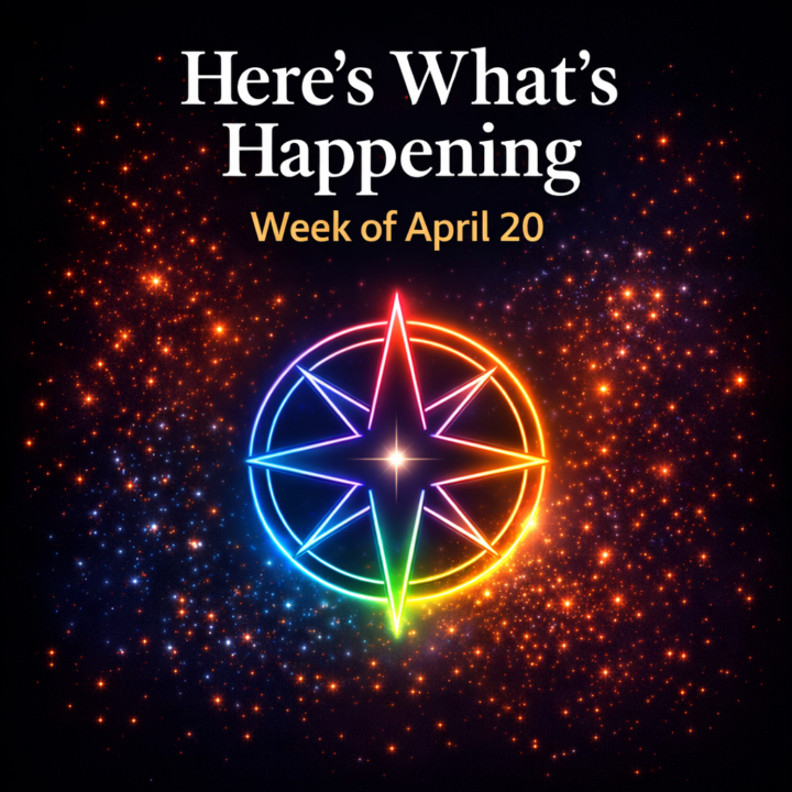 ✨ Here’s What’s Happening - Week of April 20