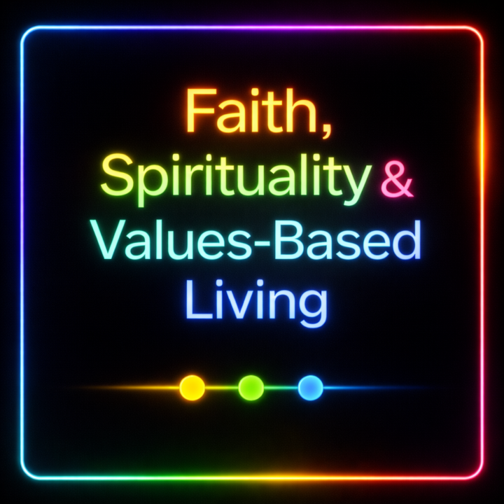🟡🟢🔵 Category: Faith, Spirituality & Values-Based Living