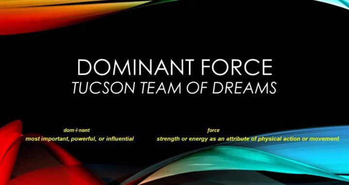 Tucson Dominant Force