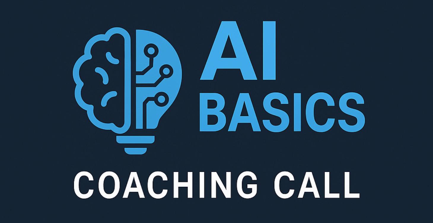 Step 2 - AI Basics Group Coaching Call
