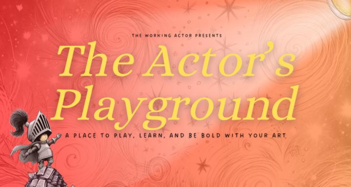 The Actor's Playground