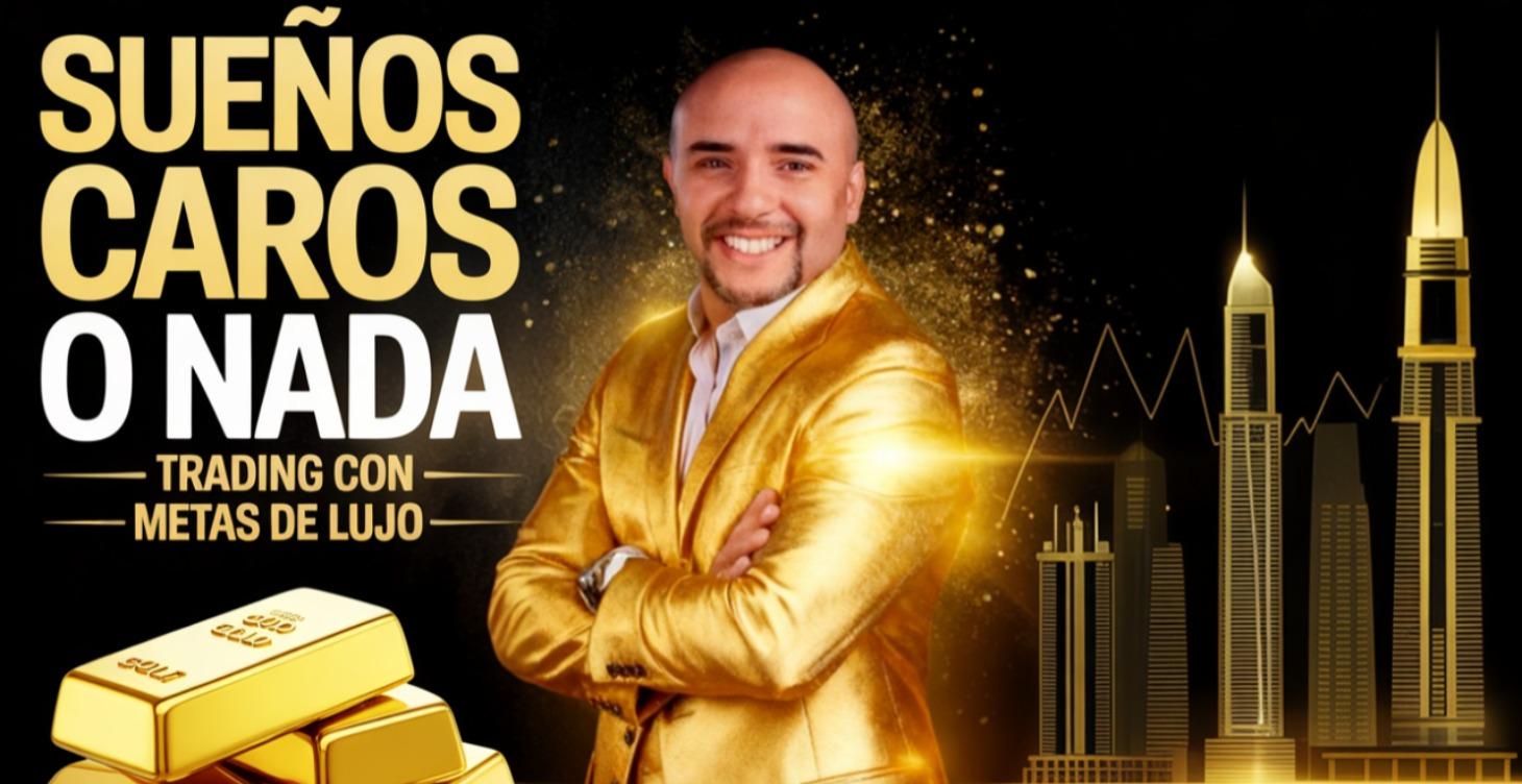 Sueños caros o nada” — Trading con metas de lujo