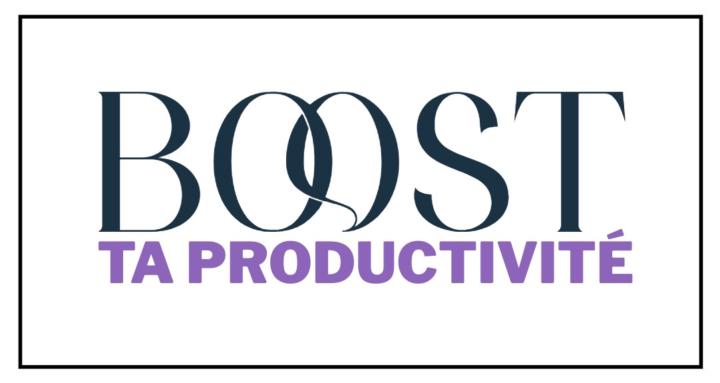 Boost ta Productivité