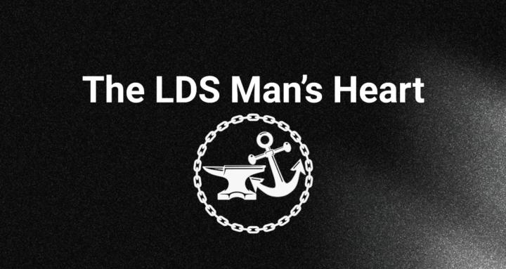 The LDS Man's Heart