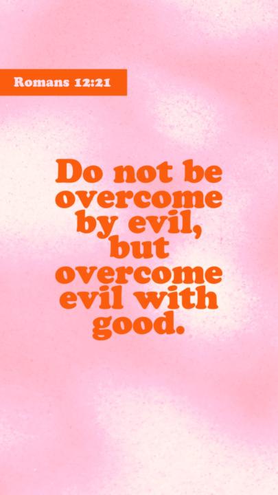 Overcome Evil With Good